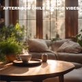 Afternoon Chill Lounge Vibes (Beats & Breaks)