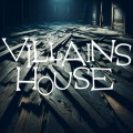 VILLAINS HOUSE - murder