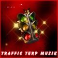 Traffic Terp Muzik (Explicit)