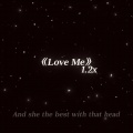 Love me（1.2x remix）》