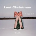 Last Christmas (圣诞包甜的)