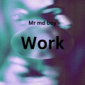 Mr Md boy、sybil - Work (feat. Sybil)