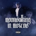 Moonwalking in Moscow (Explicit)