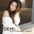 Demi Lovato - Give Your Heart a Break