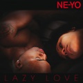 Ne-Yo - Lazy Love