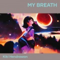 Kiki Hendrawan - My Breath