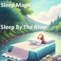 Sleep Magic - Beautiful River