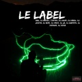 BML69、DJ Michel、Tony69、DJ Lucas、DJ Nabil、DJ Jessym、Remy、DJ Hako、Dj jb、DJ Quentin、Dj Sofiane、Dj Sofia - Le label (Explicit)