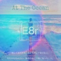 E8r - At The Ocean