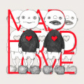 MAD HEAD LOVE