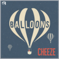 CHEEZE - Balloons