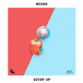 WICKD - Givin' Up