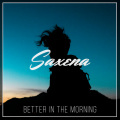 B.A.、Saxena - Better In the Morning (with B.A.)