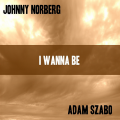 Johnny Norberg - I Wanna Be (Original Mix)