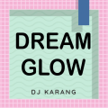 DJ Karang - Dream Glow