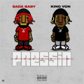 Pressin (feat. King Von)(Explicit)