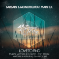 Mary S.K.、barbary、Monoteq - Love To Find