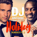 DJ Antoine、Akon - Holiday