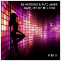 Baby, Let Me Tell You... (DJ Antoine & Mad Mark Got Tha Funk Mix|Explicit)