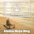 f i s c h e r、fritz - Aloha Heja Hey
