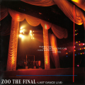 ZOO THE FINAL~LAST DANCE LIVE~