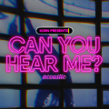 Can You Hear Me (Acoustic)