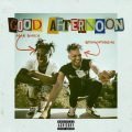 Good Afternoon (Explicit)