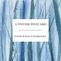 A Winter Postcard: Tchaikovsky