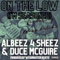 On The Low (I'm Seasoned)(feat. Krizz Kaliko)(Explicit)