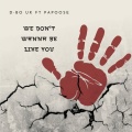 We Don't Wanna Be Like You (feat. Papoose)(Explicit)