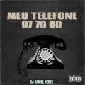 MEU TELEFONE 97 70 60 (ELETROFUNK)