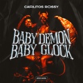 BABY DEMON, BABY GLOCK (Explicit)