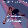 Freestyle Mushroom (Explicit)