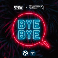 Bye Bye (Explicit)