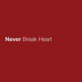 Never Break Heart