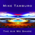 Mike Tamburo - The Air We Share