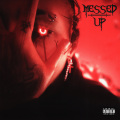 Messed Up (Explicit)