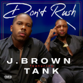 J. Brown、Tank - Don't Rush (Explicit)