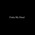Outta My Head
