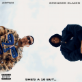 Artan、Spencer Elmer - She's A 10 But...