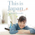 This is japan~にほんの歌~