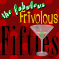 The Fabulous Frivolous Fifties Volume 1