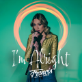 Francis On My Mind - I'm Alright