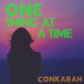 conkarah - One Thing At A Time