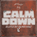 Calm Down (A Little Bit Calmer Now)(Explicit)