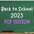 Back to School 2023 Pop Edition