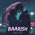 Baarish (Lofi Flip)