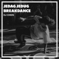 DJ Chen、Chen Chen - Jedag Jedug Breakdance