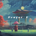 Prayer X (纯音乐治愈版)