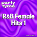 R&B Female Hits 1 - Party Tyme (Vocal Versions)